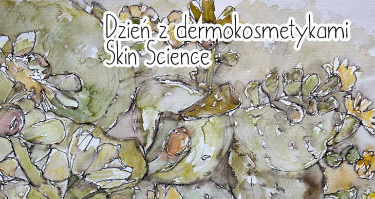 Dzień z dermokosmetykami Skin Science 16.06.2023